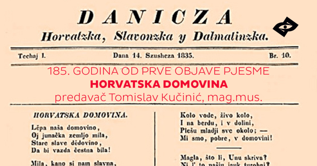 PREDAVANJE POVODOM 185 GODINA OD PRVE OBJAVE PJESME HORVATSKA DOMOVINA