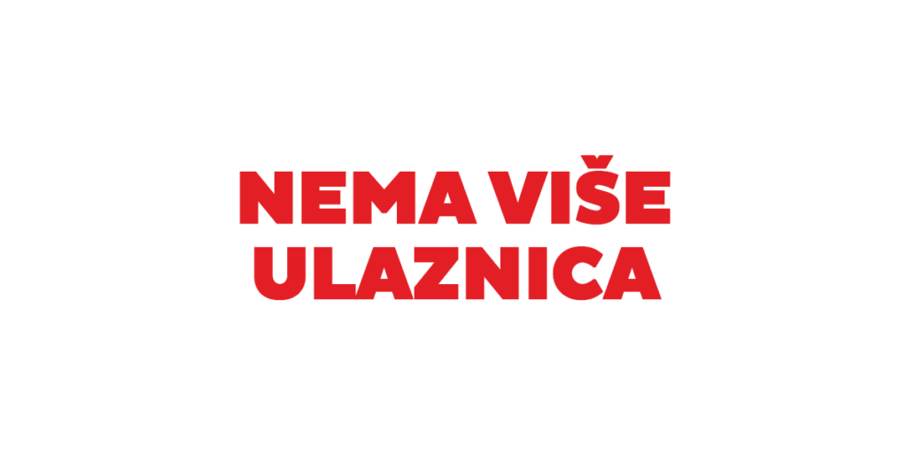 NEMA VIŠE ULAZNICA ZA KONCERT DOJDI DRAGI I MALO POPRELI