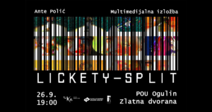 NOVA MULTIMEDIJALNA IZLOŽBA LICKETY-SPLIT