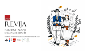 POZIVNICA REVIJA NARODNIH NOŠNJI KARLOVAČKE ŽUPANIJE U SKLOPU PROGRAMA 30. SMOTRE IZVORNOG FOLKLORA KARLOVAČKE ŽUPANIJE IGRA KOLO